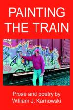Painting The Train af William J Karnowski