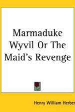 Marmaduke Wyvil Or The Maid's Revenge af Henry William Herbert