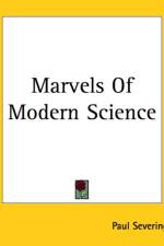 Marvels Of Modern Science af Paul Severing