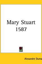 Mary Stuart 1587 af Alexandre Dumas
