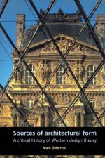 Sources of Architectural Form af Mark Gelernter