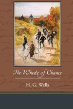 The Wheels of Chance af H G Wells