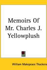 Memoirs Of Mr. Charles J. Yellowplush af William Makepeace Thackeray