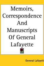 Memoirs, Correspondence And Manuscripts Of General Lafayette af General Lafayette