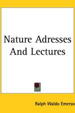 Nature Adresses And Lectures af Ralph Waldo Emerson