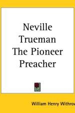 Neville Trueman The Pioneer Preacher af William Henry Withrow