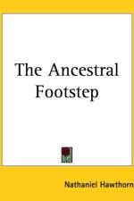 Ancestral Footstep af Nathaniel Hawthorne