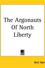 Argonauts Of North Liberty af Bret Harte