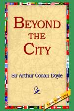 Beyond the City af Sir Arthur Conan Doyle
