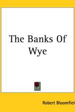 Banks Of Wye af Robert Bloomfield