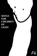 Songs for Children of Light af James H. Kurt