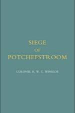 Siege of Potchefstroom {first Boer War 1880-81} af R. W. C. Winsloe