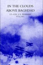 In the Clouds Above Baghdad: Being the Records of an Air Commander af J. E. Tennant