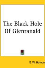 Black Hole of Glenranald af E. W. Hornung