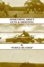 Something About Guns and Shooting (History of Shooting Series) af 