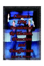 Clinton's 1996 Presidential Re-election, Dissection and Disaffection af Robert R. Morman