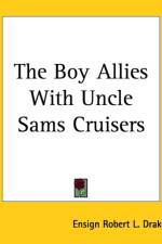 Boy Allies With Uncle Sams Cruisers af Ensign Robert L. Drake