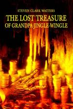 The Lost Treasure of Grandpa Jingle-Wingle af Steven Clark Waiters