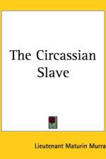Circassian Slave af Lieutenant Maturin Murray