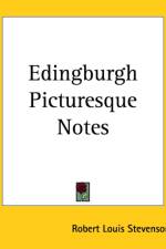 Edingburgh Picturesque Notes af Robert Louis Stevenson
