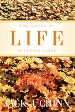 The Issues of Life in Poetic Verse af Jack J Chinn