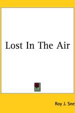 Lost In The Air af Roy J. Snell