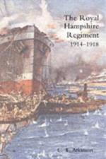 Royal Hampshire Regiment. 1914-1918 af C. T. Atkinson