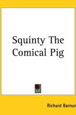 Squinty The Comical Pig af Richard Barnum