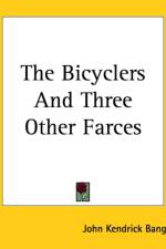 Bicyclers And Three Other Farces af John Kendrick Bangs