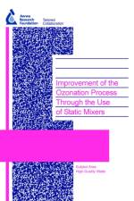 Improvement of the Ozonation Process Through the Use of Static Mixers af Gary Amy