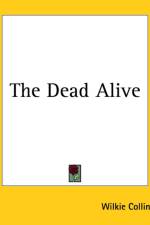 Dead Alive af Wilkie Collins