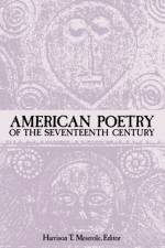 American Poetry of the Seventeenth Century af Harrison T. Meserole