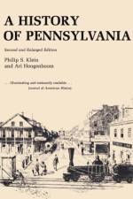 A History of Pennsylvania af Philip S. Klein