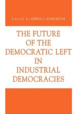 The Future of the Democratic Left in Industrial Democracies