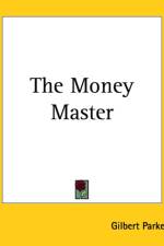 Money Master af Gilbert Parker