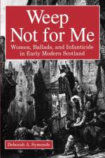 Weep Not for Me af Deborah A. Symonds