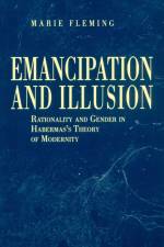 Emancipation and Illusion af Marie (University of Western Ontario) Fleming