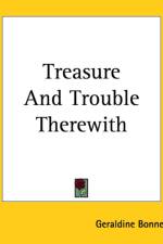 Treasure And Trouble Therewith af Geraldine Bonner