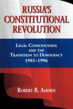 Russia's Constitutional Revolution af Robert Ahdieh