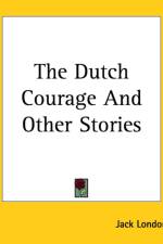 Dutch Courage And Other Stories af Jack London