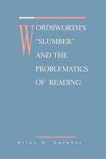 Wordsworth's Slumber and the Problematics of Reading af Brian Caraher