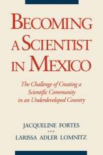 Becoming a Scientist in Mexico af Jacqueline Fortes