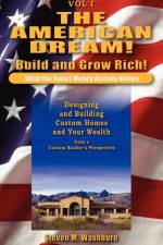 The American Dream! Build and Grow Rich! What the Smart Money Already af Steven M. Washburn