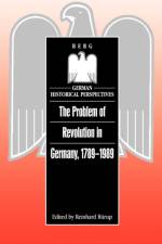 The Problem of Revolution in Germany, 1789-1989