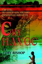 Cry Havoc af Toby Bishop