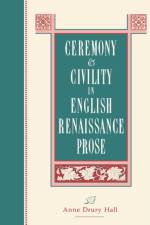 Ceremony and Civility in English Renaissance Prose af Anne D. Hall