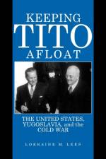 Keeping Tito Afloat af Lorraine M. Lees