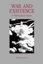 War and Existence af Michael (Northern Illinois University) Gelven