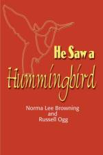 He Saw a Hummingbird af Norma Lee Browning