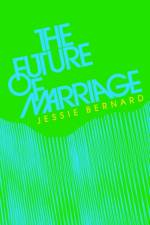 The Future of Marriage af Jessie Bernard